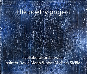 David Mann News: The Poetry Project: A Collaboration Between David Mann & Michael Sickler, October 28, 2015 - Thatcher Projects